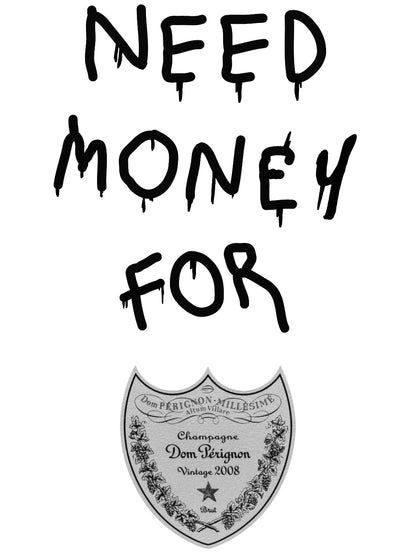 Need Money for Dom Perignon ArtWork
