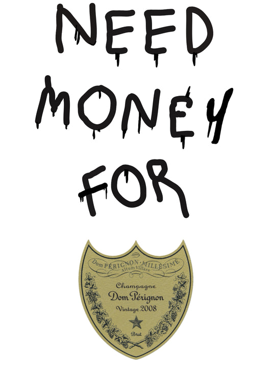 Need Money for Dom Perignon ArtWork