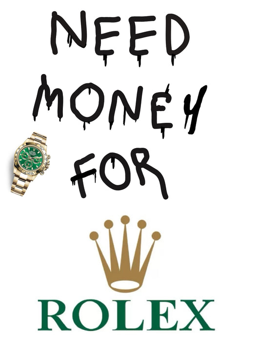 Need Money for Rolex ArtWork